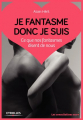 Couverture Je fantasme donc je suis Editions Eyrolles 2018