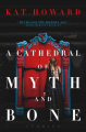 Couverture A Cathedral of Myth and Bone Editions Saga Press 2019