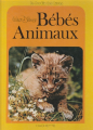 Couverture Bébés animaux Editions Hachette (Le jardin des rêves) 1977