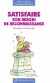 Couverture Satisfaire son besoin de reconnaissance : S'accepter et être accepté Editions Jouvence (Les Pratiques) 1998