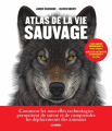 Couverture Atlas de la vie sauvage Editions Les Arènes 2017