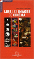 Couverture Lire les images de cinéma Editions Larousse (Comprendre & reconnaître) 2007