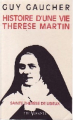 Couverture Thérèse de Lisieux : Histoire d'une vie Thérèse Martin Editions Cerf 1982