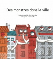 Couverture Des monstres dans ma ville Editions La Poule qui Pond 2015