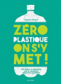 Couverture Zéro plastique on s'y met ! Editions Hachette (Pratique) 2019