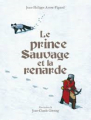 Couverture Le prince Sauvage et la renarde Editions Gallimard  (Jeunesse) 2017