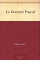 Couverture Le Docteur Pascal Editions Ebooks libres et gratuits 2016