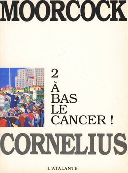 Couverture Jerry Cornelius, tome 2 : A bas le cancer !