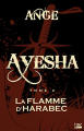 Couverture Ayesha / Les Trois Lunes de Tanjor, tome 2 : La Flamme d'Harabec Editions Bragelonne 2010