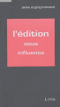 Couverture L'édition sous influence Editions Liris 2004