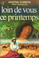 Couverture Loin de vous ce printemps Editions J'ai Lu 1978