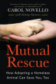 Couverture Mutual Rescue: How Adopting a Homeless Animal Can Save You, Too  Editions Grand Central Publishing 2019
