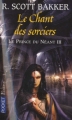 Couverture Le Prince du Néant, tome 3 : Le chant des sorciers Editions Pocket (Fantasy) 2010