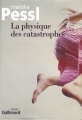 Couverture La physique des catastrophes Editions Gallimard  (Du monde entier) 2007
