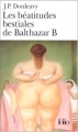 Couverture Les béatitudes bestiales de Balthazar B Editions Folio  2000