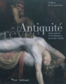 Couverture L'Antiquité rêvée : Innovations et résistances au XVIIIe siècle Editions Gallimard  (Livre d'art) 2010
