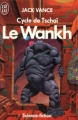 Couverture Le Cycle de Tschaï, tome 2 : Le Wankh Editions J'ai Lu (Science-fiction) 1983