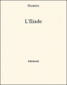 Couverture L'Iliade / Iliade Editions Bibebook 2013