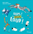 Couverture Oups ! Y a plus de loup ! Editions Marmaille & compagnie 2019