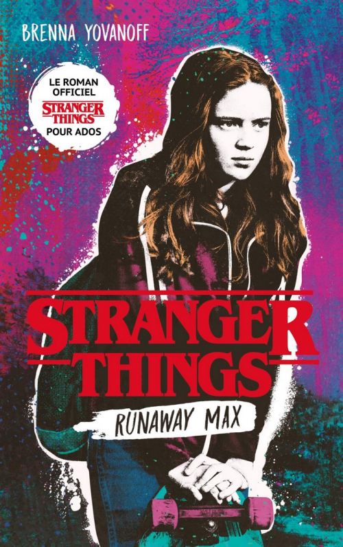 Stranger Things Runaway Max Brenna Yovanoff L Antre De Sylnor