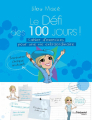 Couverture Le défi des 100 Jours : Cahier d'exercices pour une vie extraordinaire. Editions Guy Trédaniel 2016