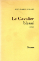 Couverture Le Cavalier blessé Editions Grasset 1987