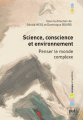Couverture Science, conscience et environnement : Penser le monde complexe Editions Presses universitaires de France (PUF) (L'écologie en question) 2016
