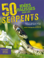 Couverture 50 idées fausses sur les serpents Editions Quae 2019