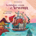 Couverture Le fabuleux voyage d'Arwenn Editions des Braques 2017