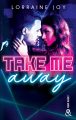 Couverture Take Me Away Editions Harlequin (&H - New adult) 2019
