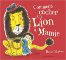 Couverture Comment cacher un lion à mamie  Editions Casterman (Les Albums) 2015