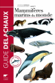 Couverture Mammifères marins du monde Editions Delachaux et Niestlé (Les guides du naturaliste) 2014