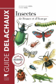 Couverture Guide des insectes : La description, l'habitat, les moeurs / Insectes de France et d'Europe Editions Delachaux et Niestlé (Les guides du naturaliste) 2013