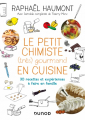 Couverture Le petit chimiste gourmand en cuisine : 30 recettes et expériences à faire en famille Editions Dunod (Hors Collection) 2019