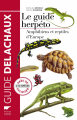 Couverture Le guide herpéto Editions Delachaux et Niestlé (Les guides du naturaliste) 2014