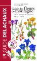 Couverture Guide des fleurs de montagne Editions Delachaux et Niestlé (Les guides du naturaliste) 2014