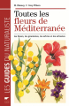 Couverture Toutes les fleurs de Méditerranée Editions Delachaux et Niestlé (Les guides du naturaliste) 2009