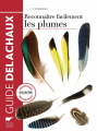 Couverture Reconnaître facilement les plumes Editions Delachaux et Niestlé (Les guides du naturaliste) 2014
