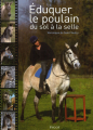 Couverture Eduquer le poulain : Du sol à la selle Editions Vigot 2011