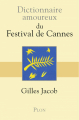 Couverture Dictionnaire amoureux du festival de Cannes Editions Plon (Dictionnaire amoureux) 2018