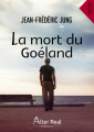 Couverture La mort du Goéland Editions Alter Real (Suspense) 2019