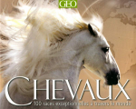 Couverture Chevaux : 100 races exceptionnelles à travers le monde Editions GEO 2010