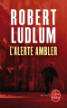 Couverture L'Alerte Ambler Editions Le Livre de Poche (Thriller) 2010