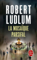 Couverture La Mosaïque Parsifal, intégrale Editions Le Livre de Poche (Thriller) 2010