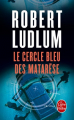 Couverture Le Cercle bleu des Matarèse, intégrale Editions Le Livre de Poche (Thriller) 2010