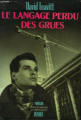 Couverture Le langage perdu des grues Editions Denoël 1988