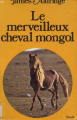 Couverture Le merveilleux cheval mongol Editions Stock 1977