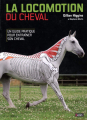 Couverture La locomotion du cheval : Un guide pratique pour entraîner son cheval  Editions Belin 2014