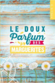 Couverture Le doux parfum des marguerites Editions Autoédité 2019