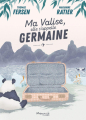 Couverture Ma valise, elle s'appelle Germaine Editions Marmaille & compagnie 2019